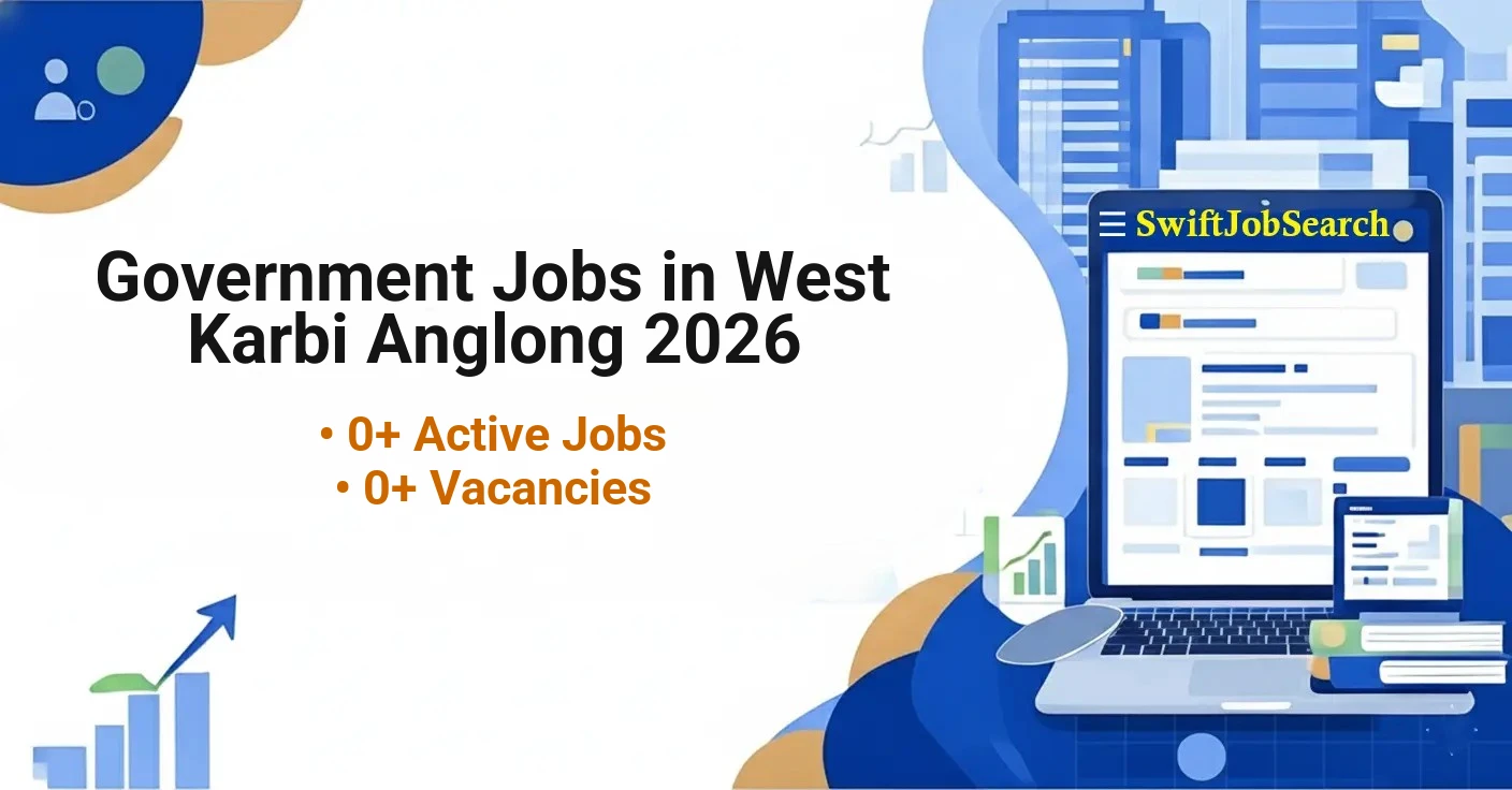 Government Jobs in West Karbi Anglong 2026 | Latest District Vacancies