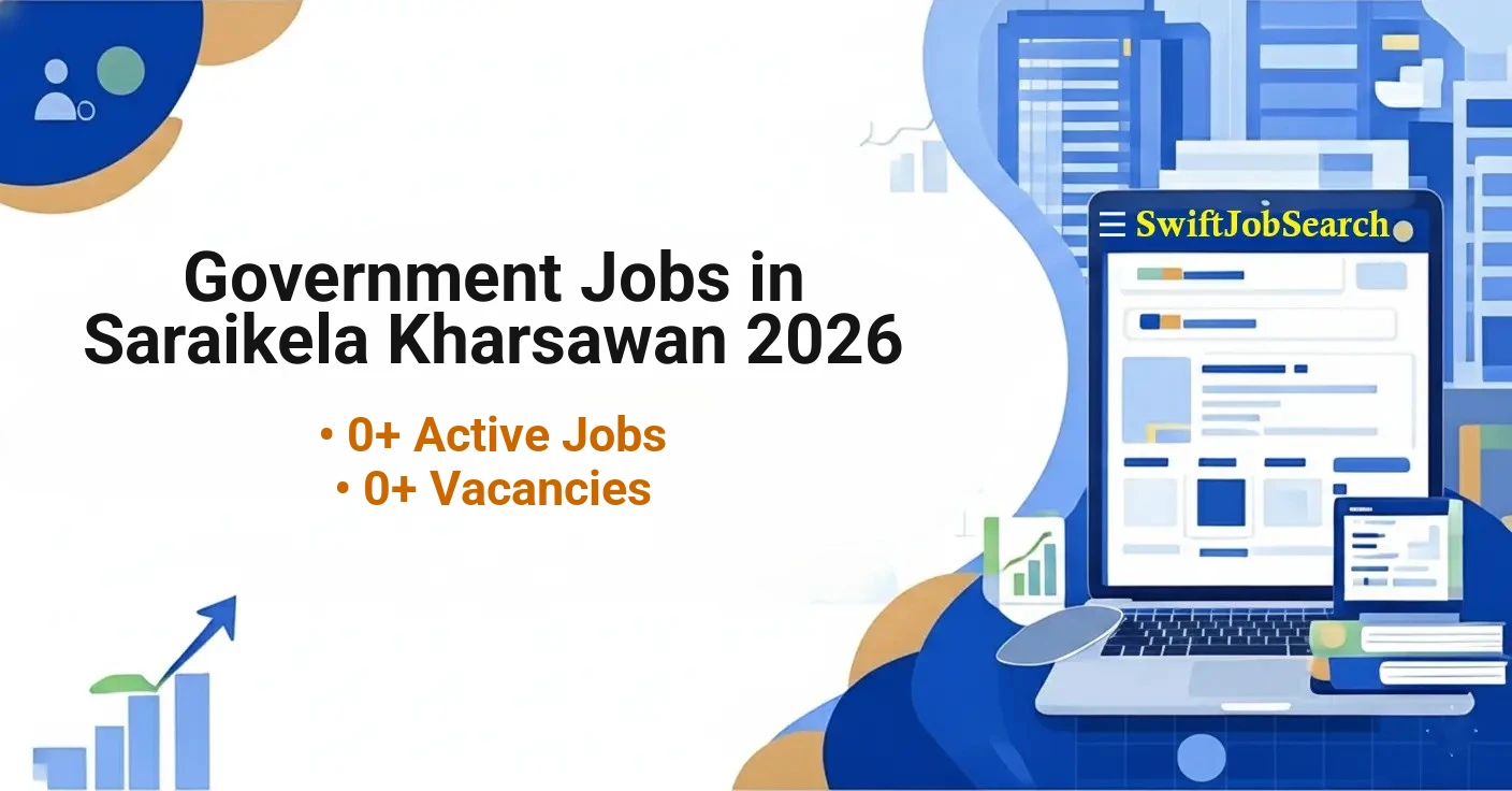 Government Jobs in Saraikela Kharsawan 2026 | Latest Vacancies